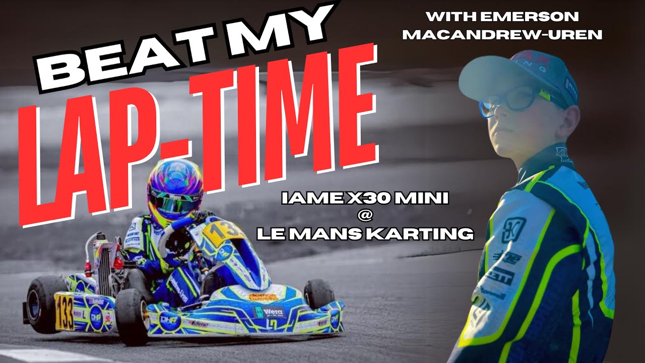 Beat My Lap-Time with Emerson MacAndrew-Uren - IAME X30 Mini at Le Mans Karting
